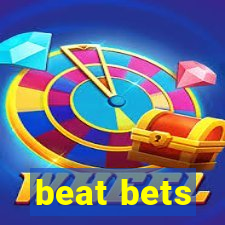 beat bets